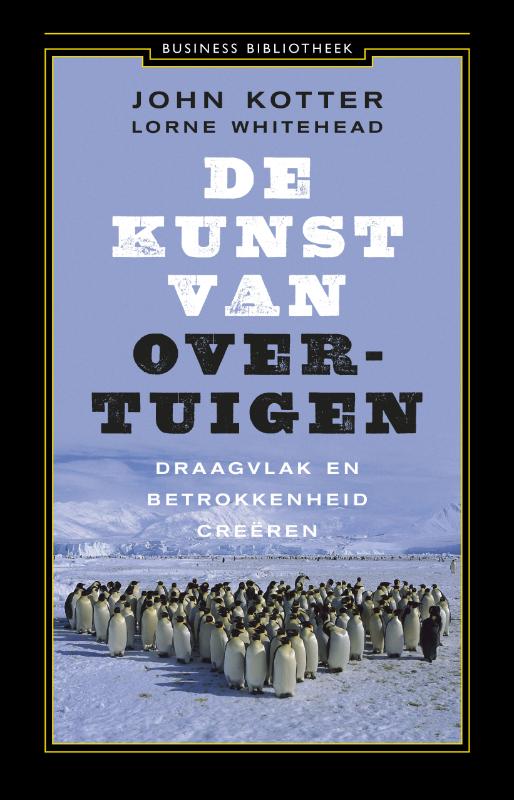 Lorne Whitehead De Kunst Van Overtuigen / Business Bibliotheek