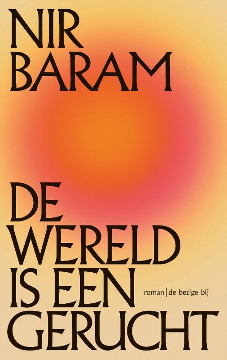 Nir Baram De Wereld Is Een Gerucht thumbnail