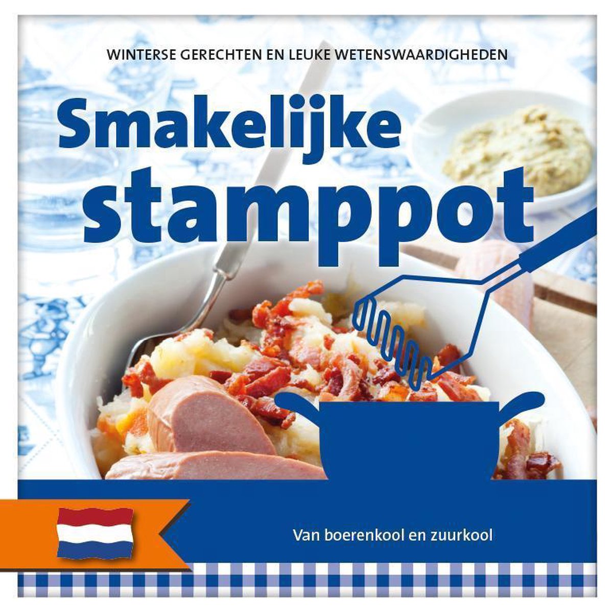 boekenbalie_9789461887184_cover Smakelijke stamppot / Nederlandse streekgerechten en wetenswaardigheden