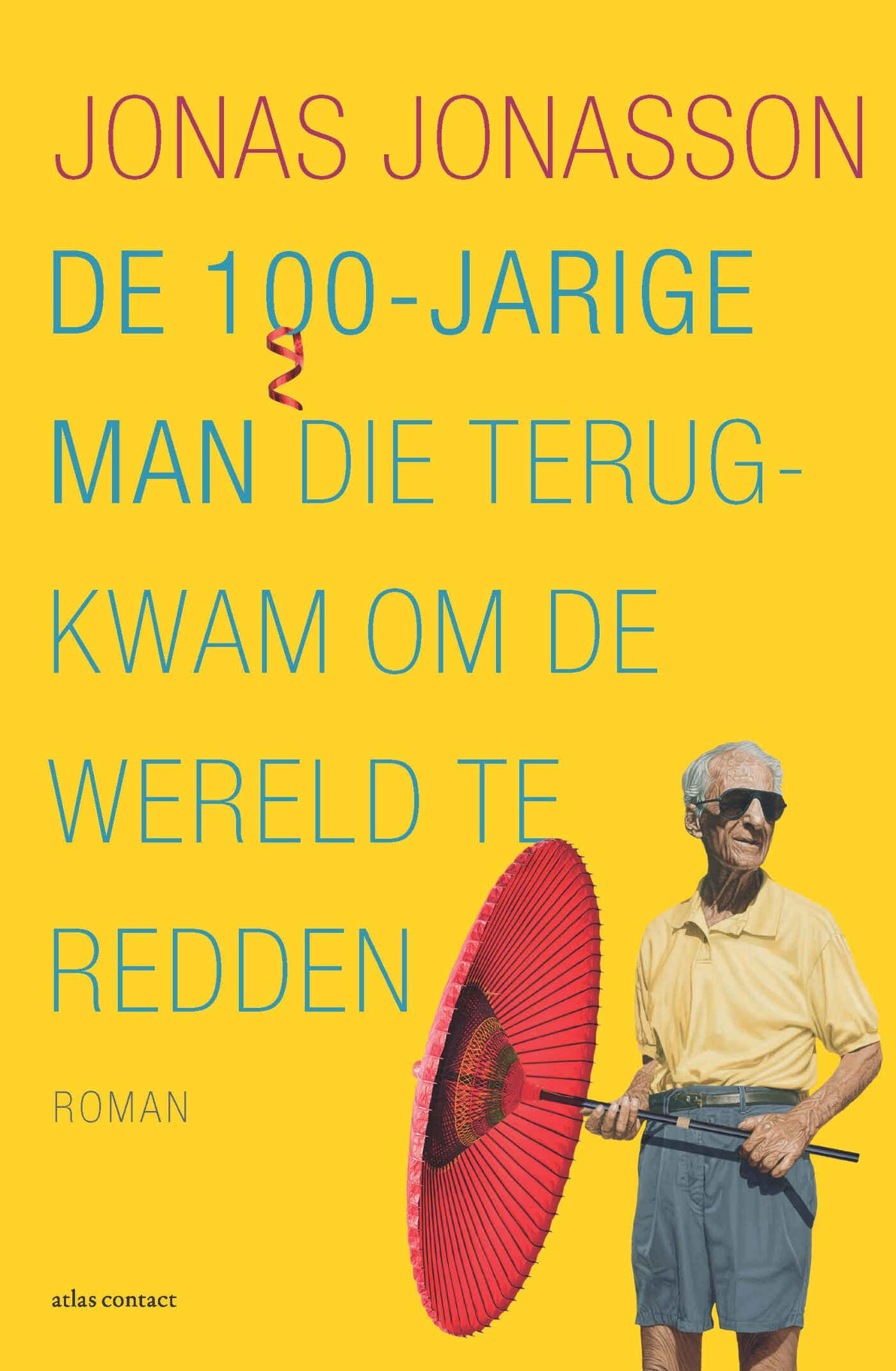 Jonas Jonasson De 100-jarige Man Die Terugkwam Om De Wereld Te Redden