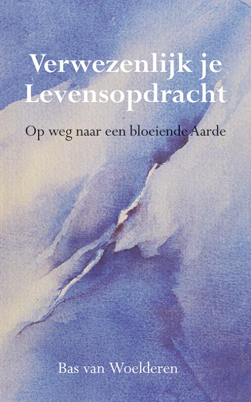 Verwezenlijk Je Levensopdracht