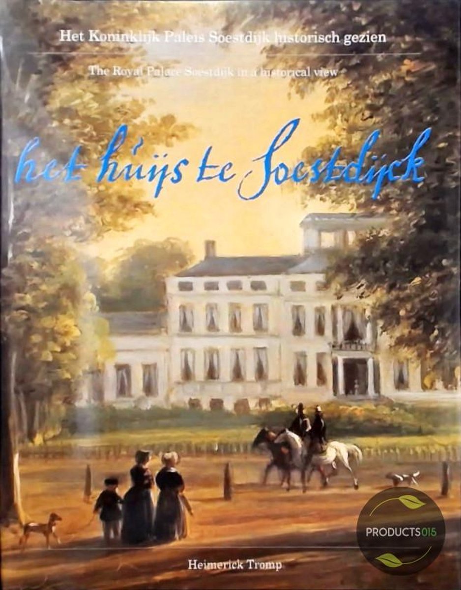 Tromp Het Huijs Te Soestdijck