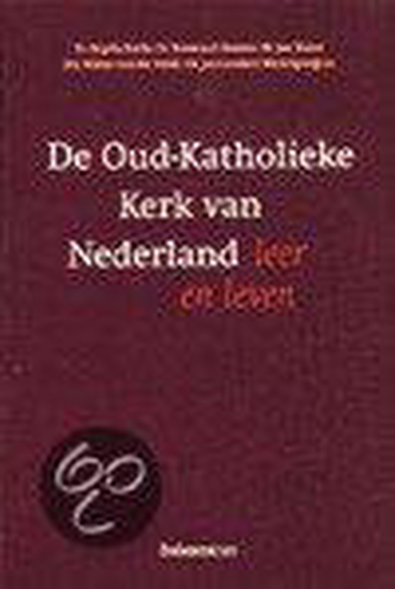 H. Leede De Oud-Katholieke Kerk Van Nederland