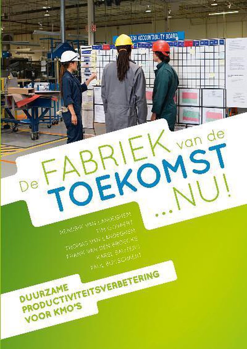 De fabriek van de toekomst ... nu!