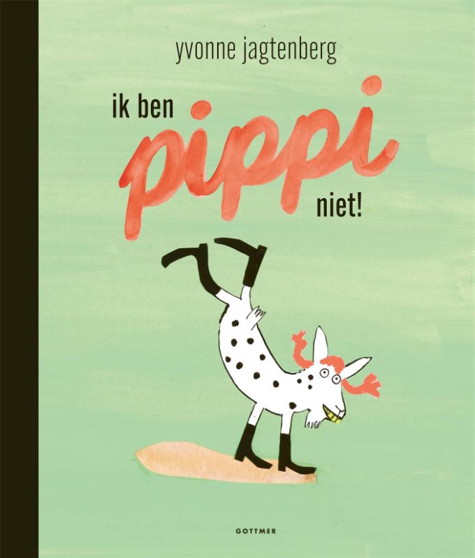 Yvonne Jagtenberg Ik Ben Pippi Niet!