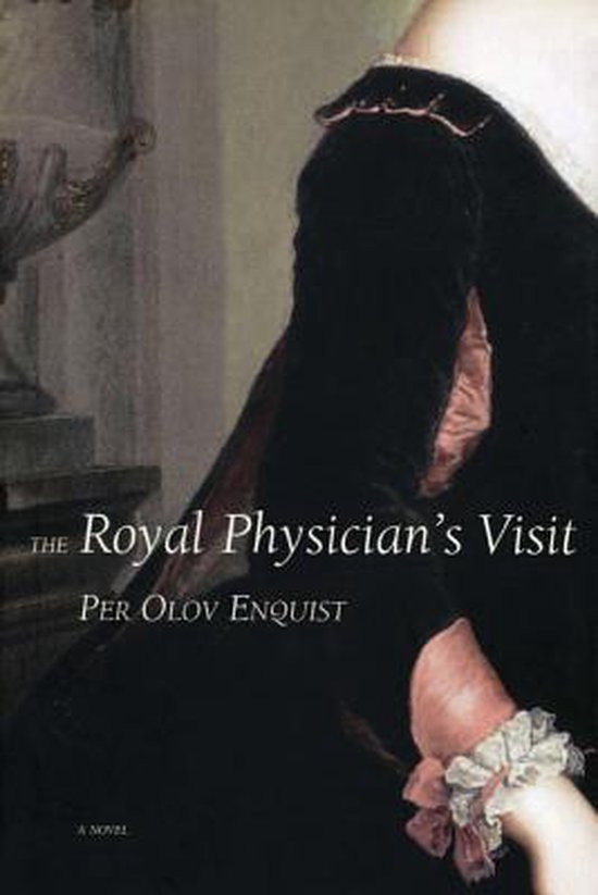 Per Olov Enquist The Royal Physician's Visit