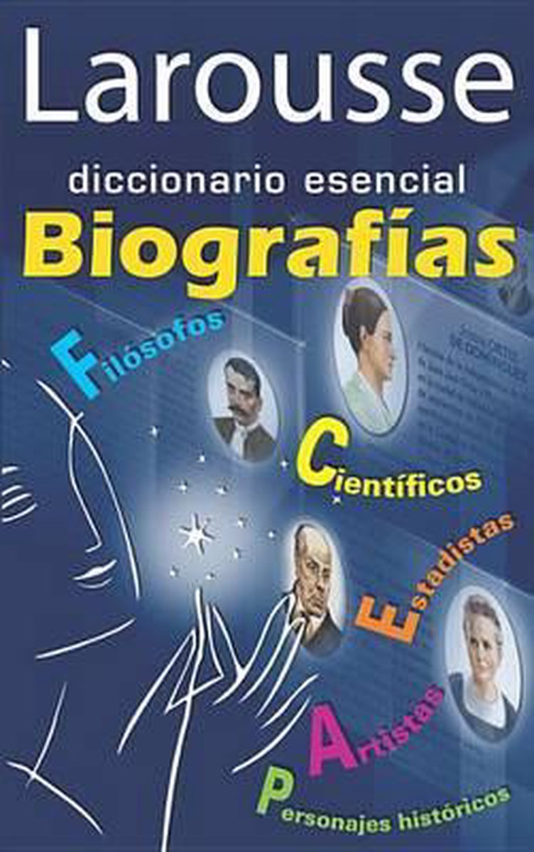 Larousse Diccionario Esencial Biografias