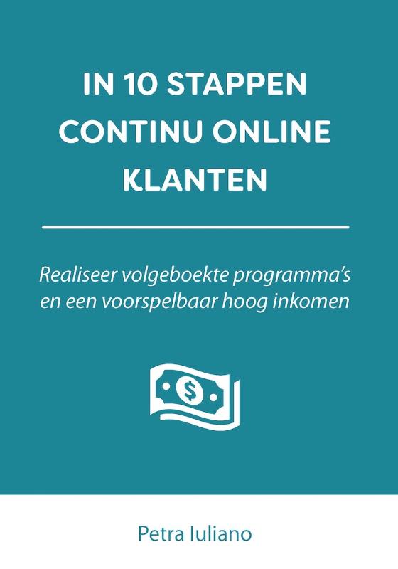 Petra Iuliano In 10 Stappen Continu Online Klanten / In 10 Stappen