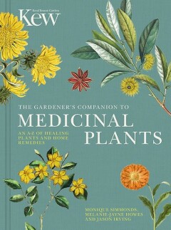 Jason Irving The Gardener's Companion To Medicinal Plants / Kew Experts
