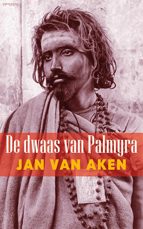 Jan van Aken De Dwaas Van Palmyra thumbnail