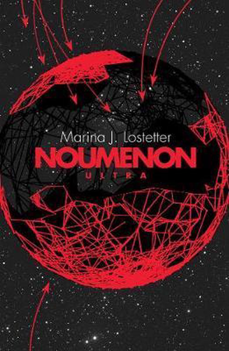 Marina J. Lostetter Noumenon Ultra The Acclaimed Science Fiction Trilogy Of Deep Space Exploration And Adventure Book 3