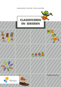 Wiskundige initiatie voor kleuters Classificeren en seriëren: boek / Handleiding / Wiskundige initiatie voor kleuters (Methode stopgezet)