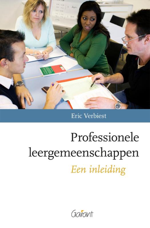 Eric Verbiest Professionele Leergemeenschappen. Een Inleiding