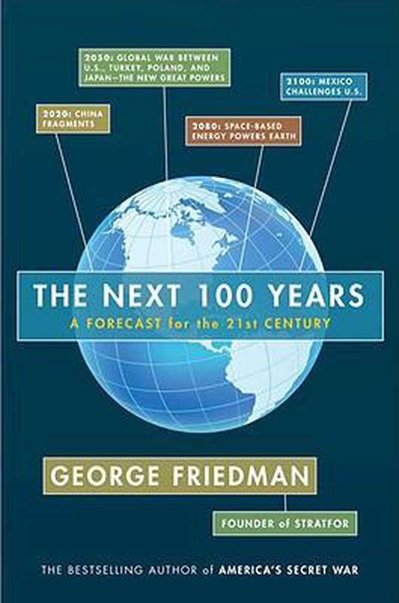 The Next 100 Years: A Forecast for the 21st Century