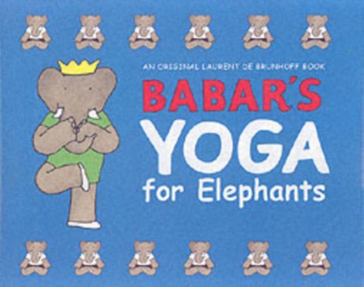 Babar's Yoga for Elephants