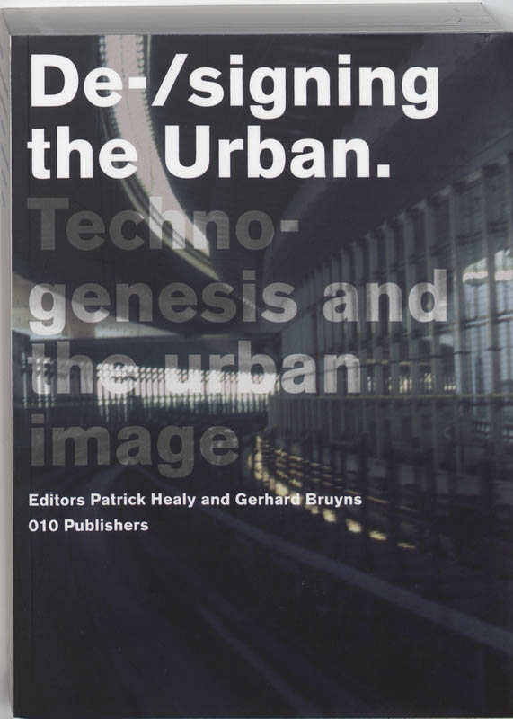 De-/signing the Urban / Delft School of Design Series on Architecture and Urbanism