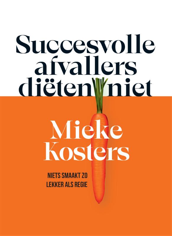 Mieke Kosters Succesvolle Afvallers Diëten Niet