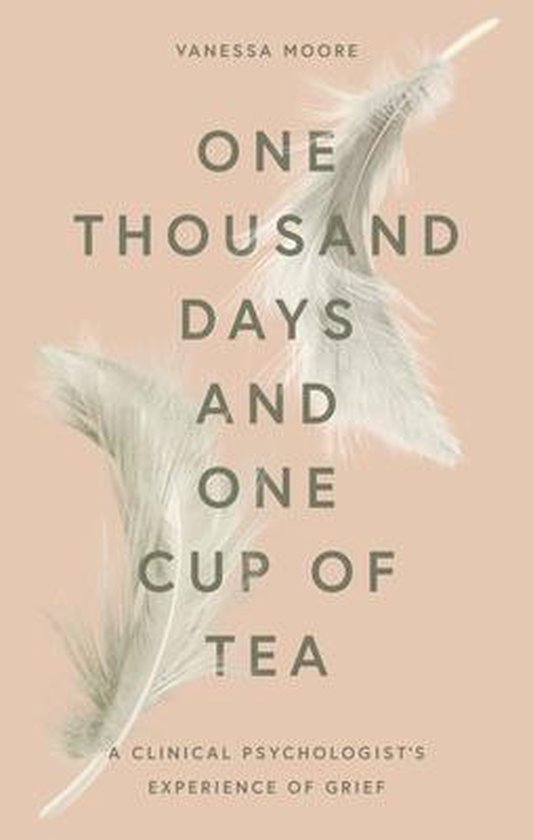 One Thousand Days and One Cup of Tea A Clinical Psychologists Experience of Grief