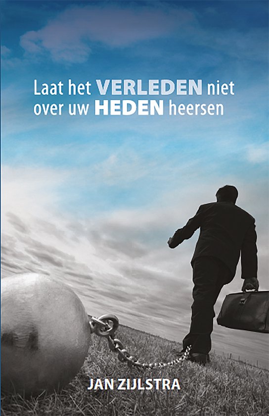 Laat het verleden niet over uw heden