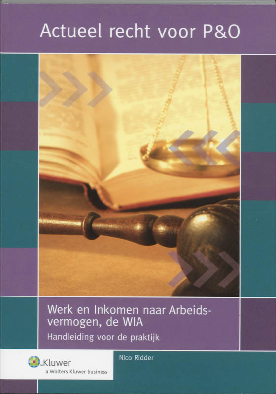 Werk en Inkomen naar Arbeidsvermogen, de WIA / Actueel Recht voor P&O