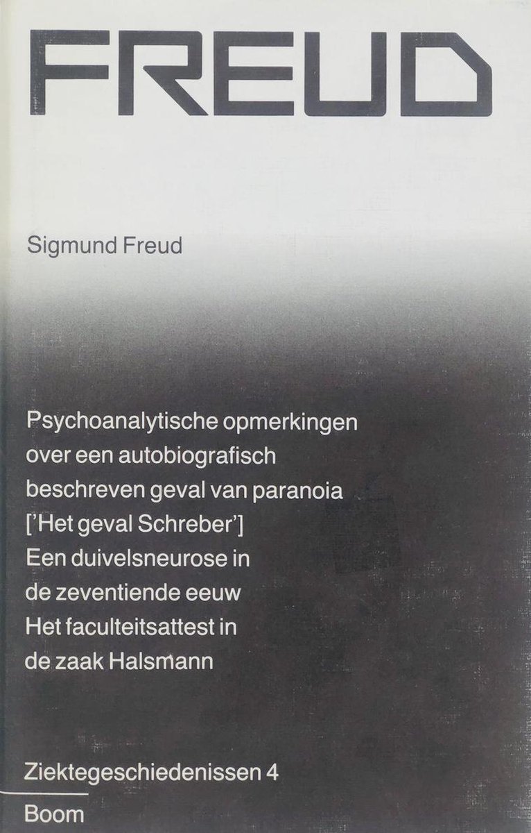 boekenbalie_9789060096666_cover Sigmund Freud Nederlandse editie 4: Psychoanalytische opmerkingen over een autobiografisch beschreven geval van paranoia (dementia paranoides) (Het geval Schreber) ; Een duivelsneurose in dezeventiende