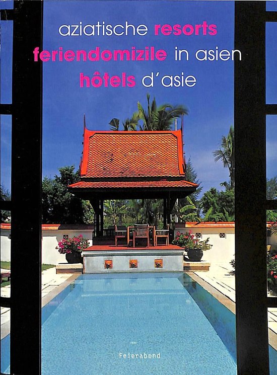 Aziatische resorts - Feriendomizile in asien - hôtels d'asie