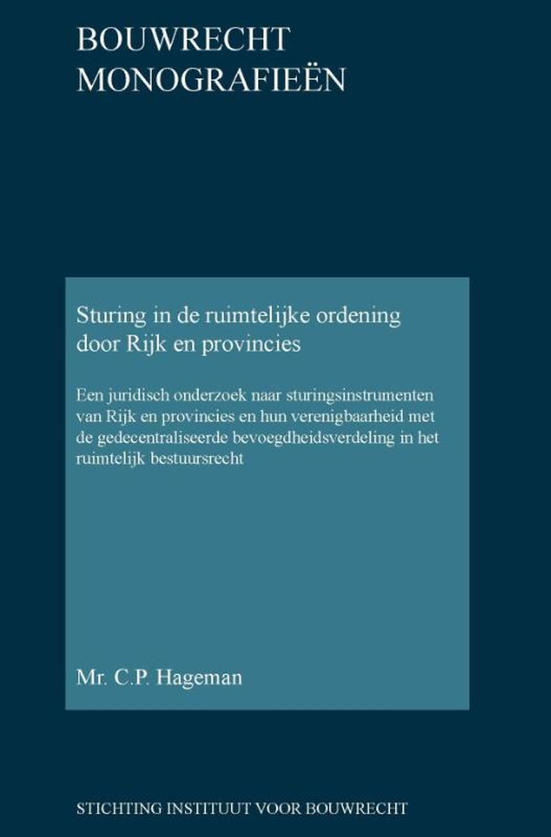 Sturing in de ruimtelijke ordening door Rijk en provincies / Bouwrecht monografieen / 40