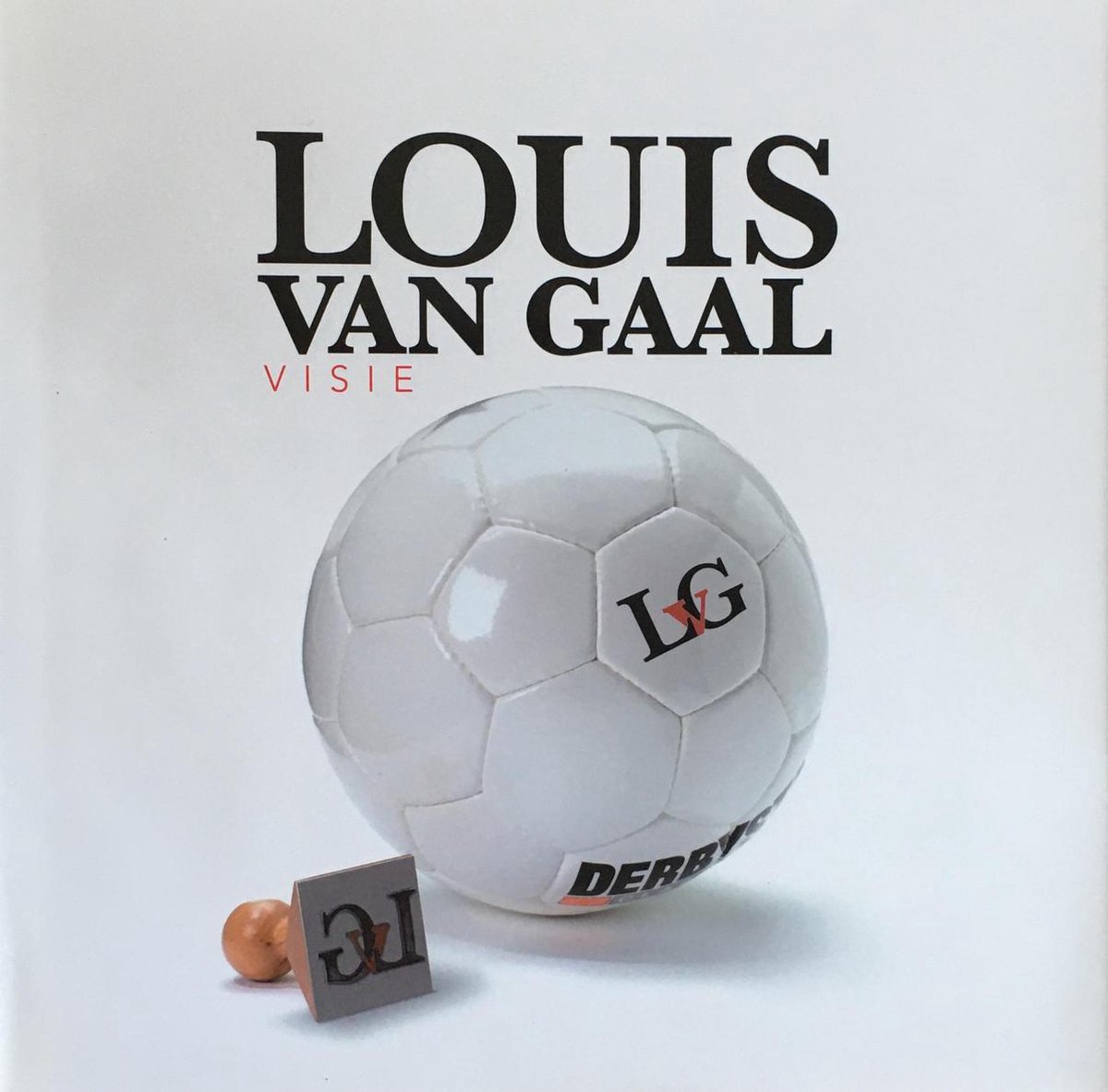 Louis Van Gaal, Biografie & Visie