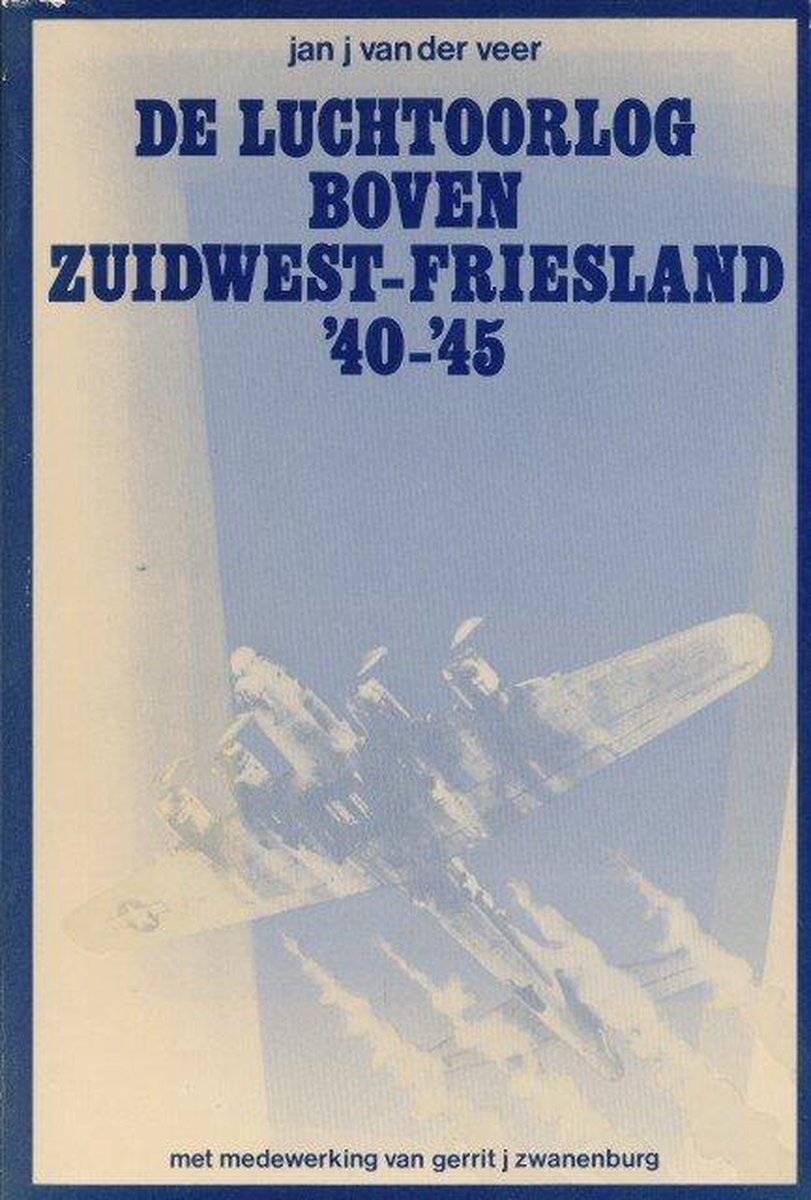 Luchtoorlog boven zuidwest friesland 40-45