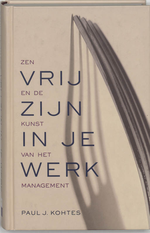 P.J. Kohtes Vrij Zijn In Je Werk thumbnail