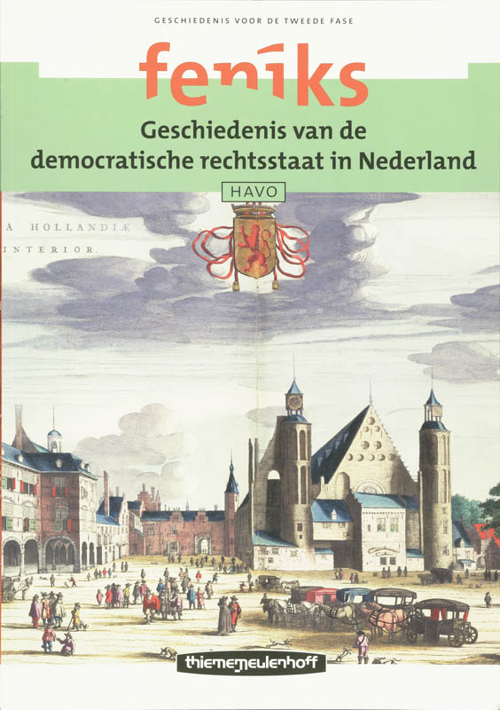 A. Oostveen Feniks Havo Geschiedenis Van De Democratische Rechtsstaat In Nederland