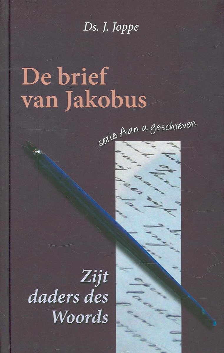 De brief van Jakobus / Aan u geschreven