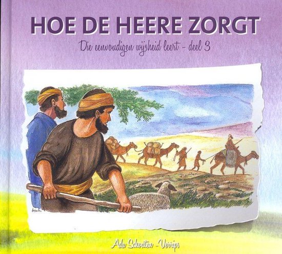 Hoe de Heere zorgt / Die eenvoudige wijsheid leert