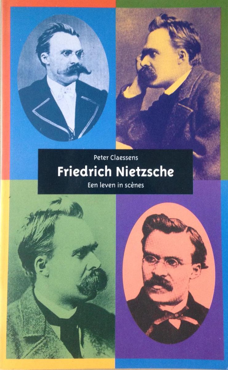 Friedrich Nietzsche - een leven in scenes