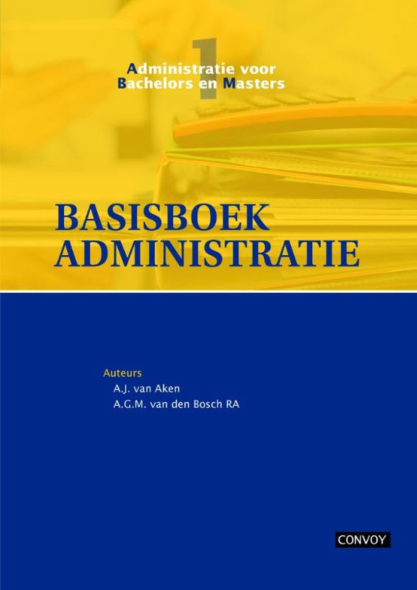 boekenbalie_9789491725081_cover Administratie voor bachelors en masters 1 -  Basisboek administratie Theorieboek