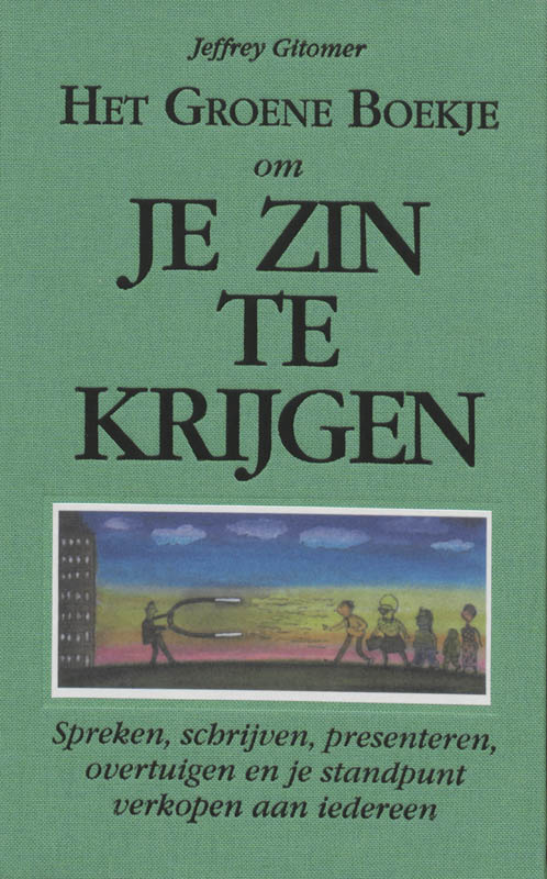 Jeffrey Gitomer Het Groene Boekje Om Je Zin Te Krijgen