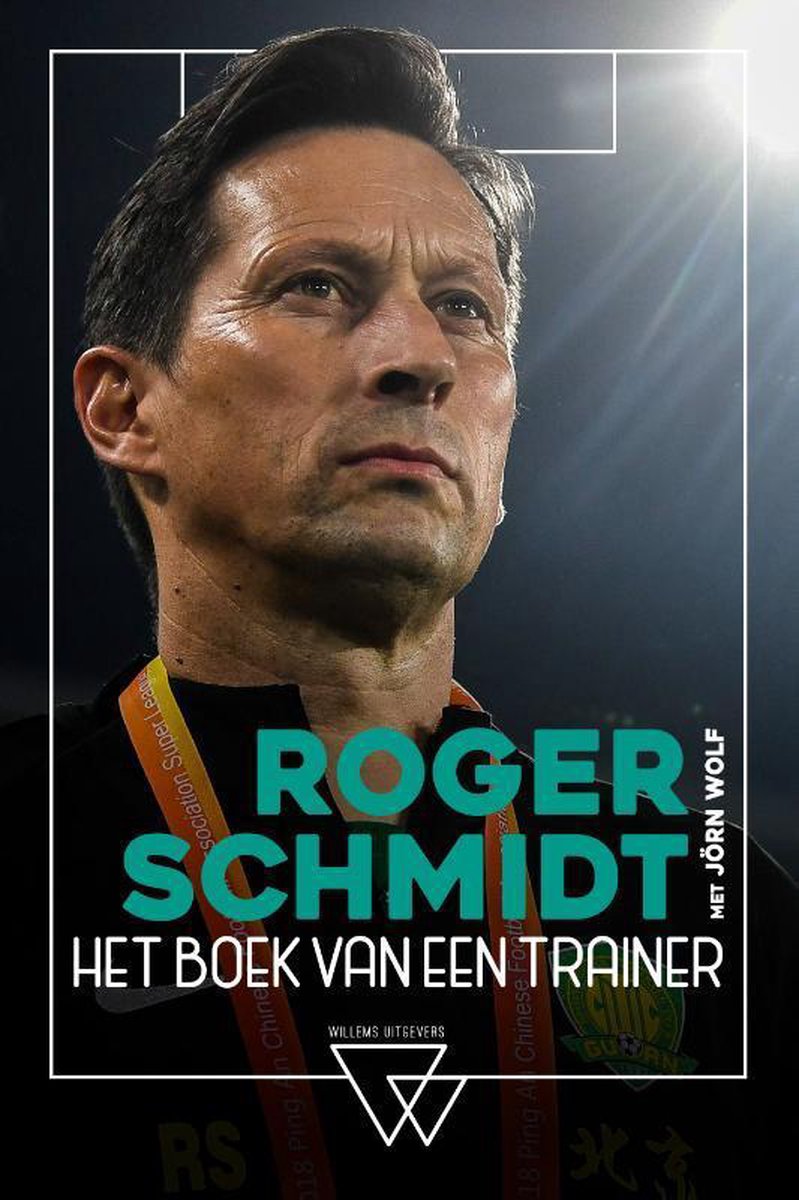 Roger Schmidt Het Boek Van Een Trainer