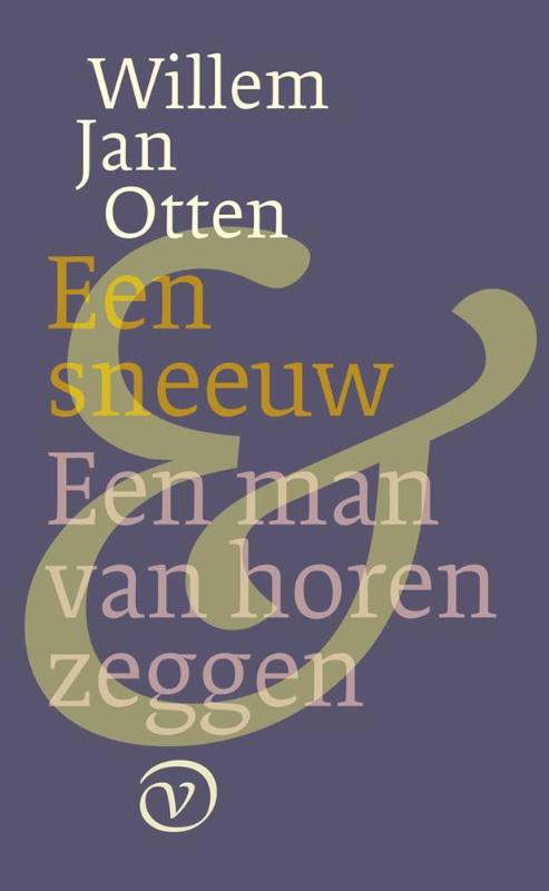 boekenbalie_9789028260436_cover Een man van horen zeggen, gevolgd door Een sneeuw