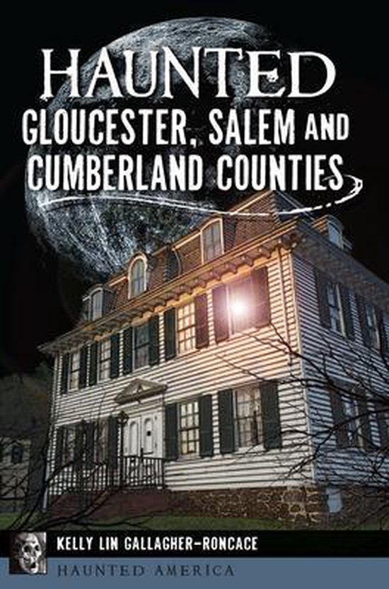 Haunted Gloucester, Salem, and Cumberland Counties
