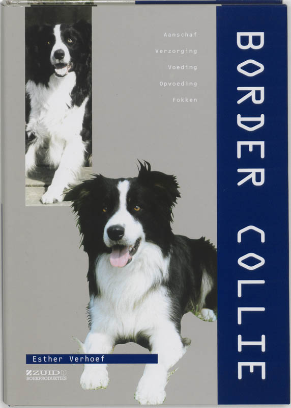 Esther Verhoef Border Collie. Aanschaf, Verzorging, Voeding, Fokken