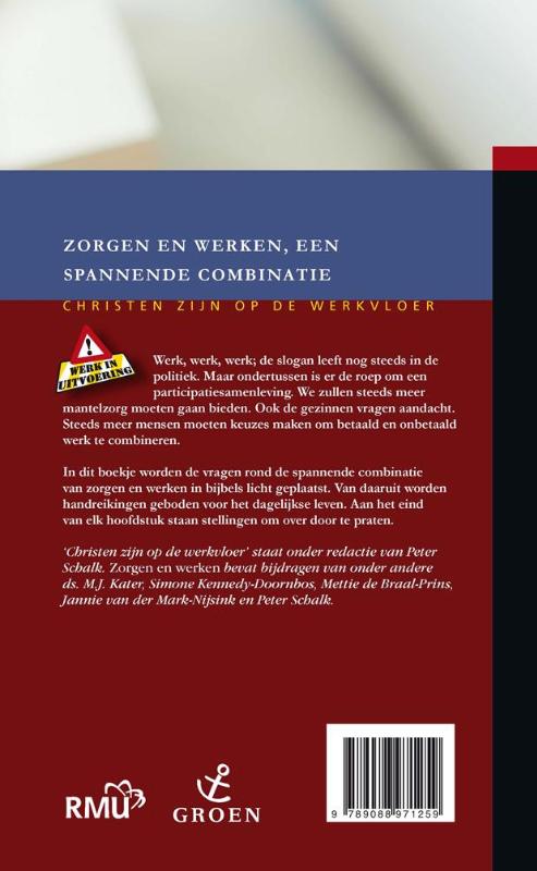 Zorgen en werken, een spannende combinatie / Christen zijn op de werkvloer Zorgen en werken, een spannende combinatie / Christen zijn op de werkvloer achterkant