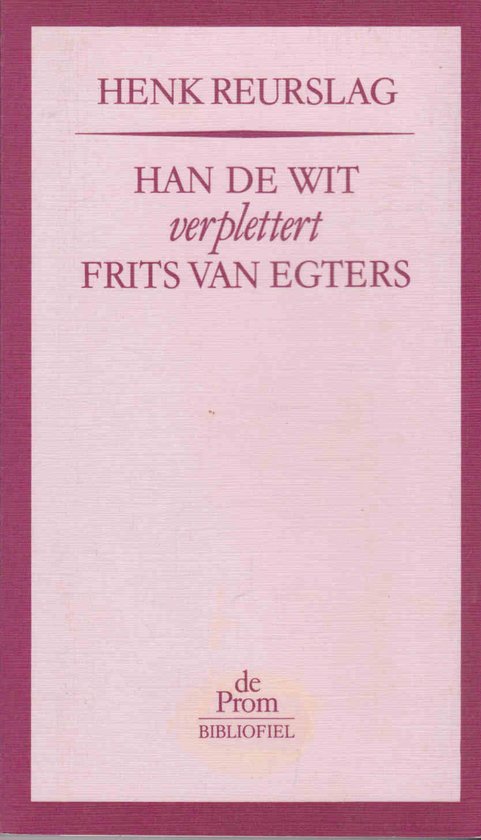 Han de wit verpletterd frits egberts