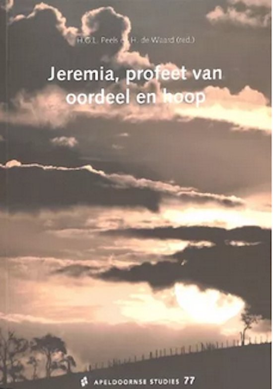 Jeremia, profeet van oordeel en hoop / Apeldoornse studies / 77