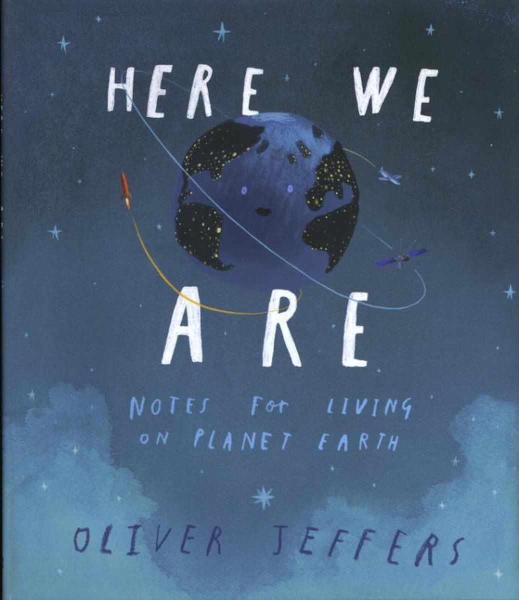 Here We Are Notes for Living on Planet Earth