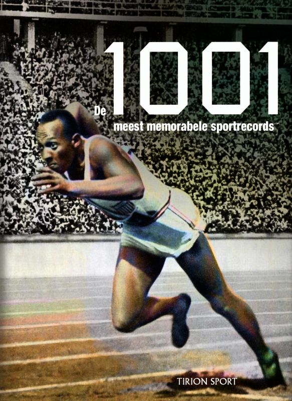 boekenbalie_9789043911450_cover De 1001 meest memorabele sportrecords / Tirion sport