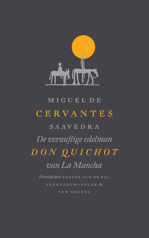 Miguel de Cervantes Saavedra De Vernuftige Edelman Don Quichot Van La Mancha