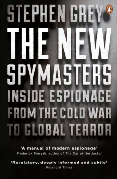Stephen Grey The New Spymasters thumbnail