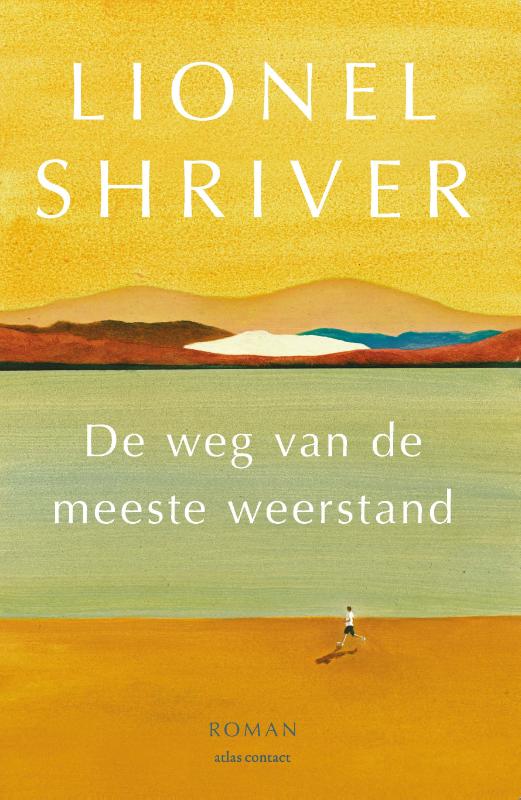Lionel Shriver De Weg Van De Meeste Weerstand
