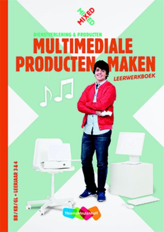 Mixed  - Multimediale producten maken BB/KB/GL Leerjaar 3 & 4 Leerwerkboek