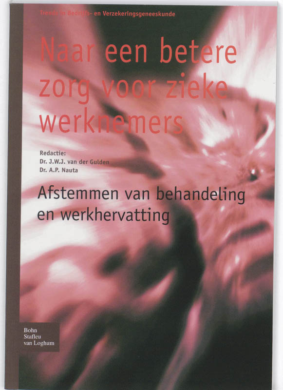 Naar een betere zorg voor zieke werknemers / Trends in Bedrijfs- en Verzekeringsgeneeskunde